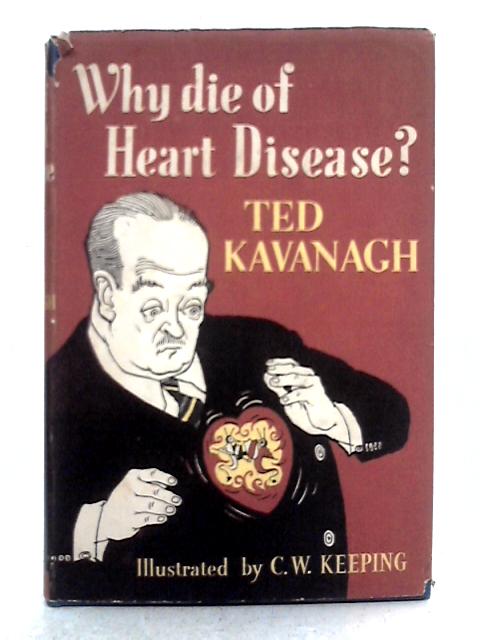 Why Die of Heart Disease? By Ted Kavanagh