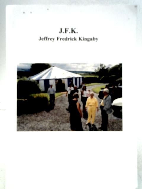 J.F.K. By Jeffrey Fredrick Kingaby