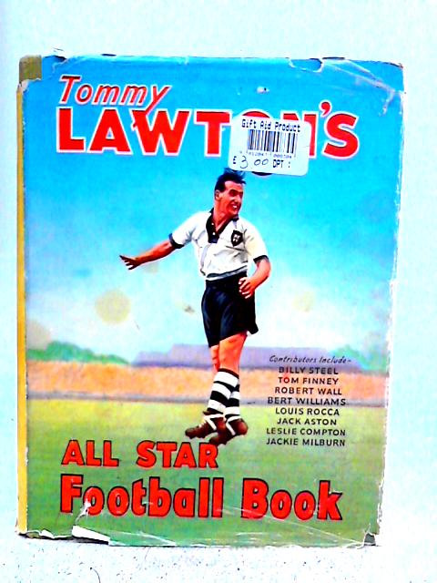 Tommy Lawton's All Star Football Book By Tommy Lawton