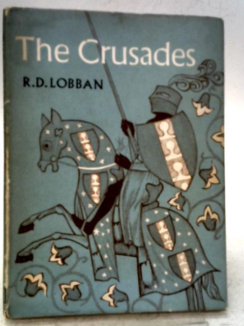 The Crusades By R. D. Lobban