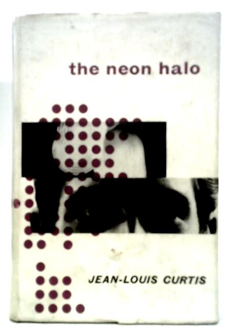 The Neon Halo von Jean-Louis Curtis