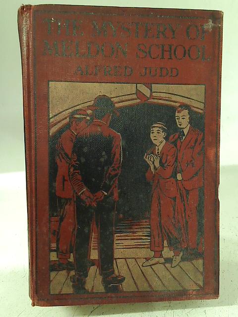 The Mystery of Meldon School By Alfred Judd