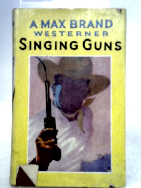 Singing Guns von Max Brand