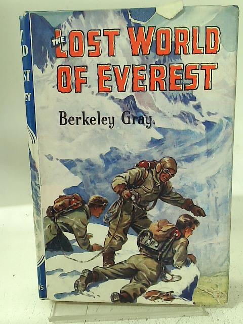 The Lost World Of Everest By Berkeley Gray