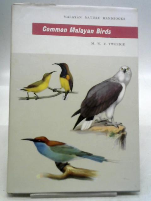 Common Malayan Birds By M. W. F. Tweedie