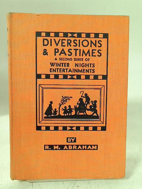 Diversions & Pastimes By R M Abraham