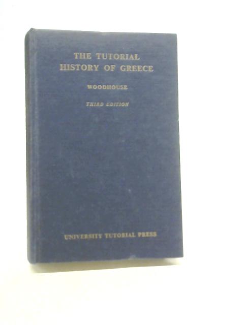 The Tutorial History of Greece By William John Woodhouse