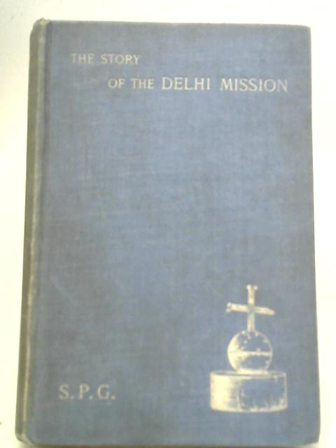 The Story of The Delhi Mission By Unstated