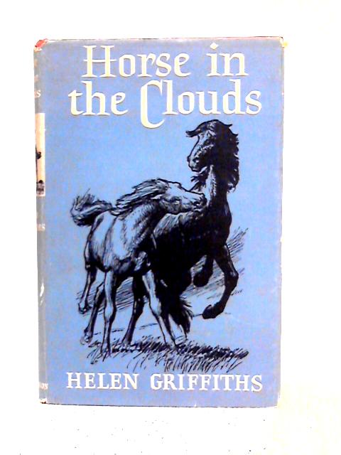 Horse in the Clouds By Helen Griffiths