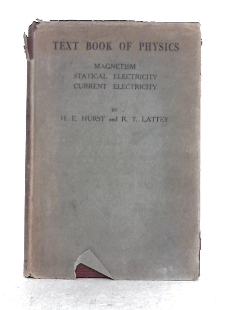 A Text-Book of Physics By H.E. Hurst, R.T. Lattey