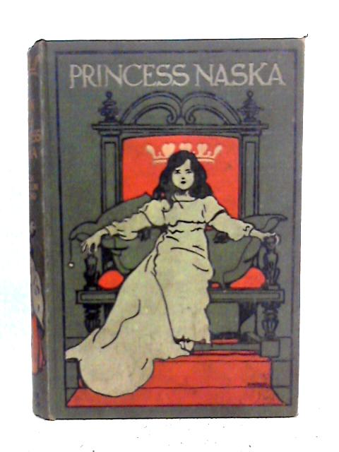 The Reign of the Princess Naska By Amelia Hutchison Stirling