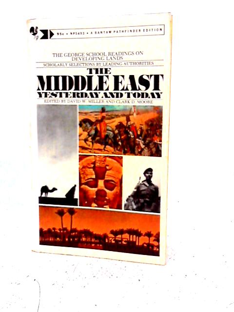 The Middle East Yesterday and Today By D. Miller & C.D. Moore