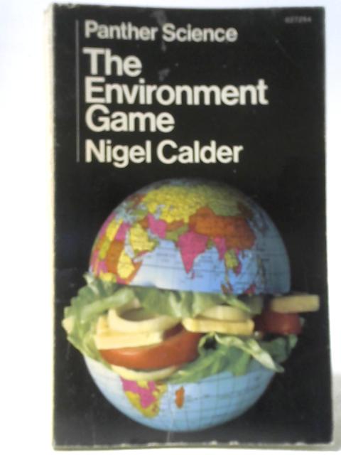 The Environment Game By Nigel Calder