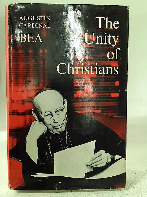 The Unity of Christians By Augustin Bea