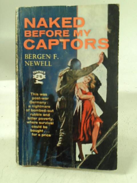 Naked Before My Captors By Bergen F Newell