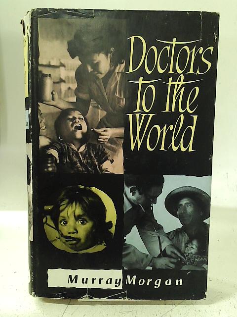 Doctors to the World By M Morgan