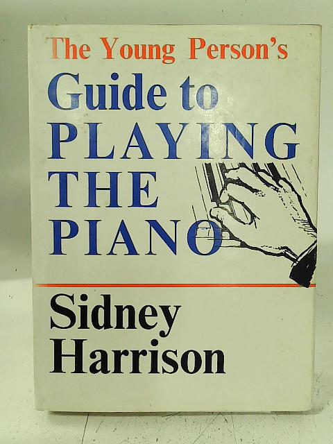 Young Person's Guide to Playing the Piano By Sidney Harrison
