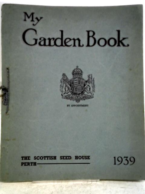 My Garden Book 1939 By None Stated