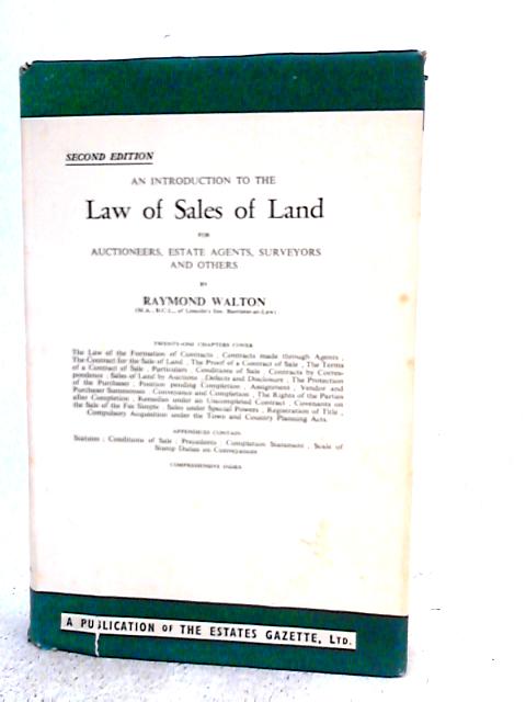Law Of Sales Of Land; For Auctioneers, Estate Agents, Surveyors And Others By Raymond Walton