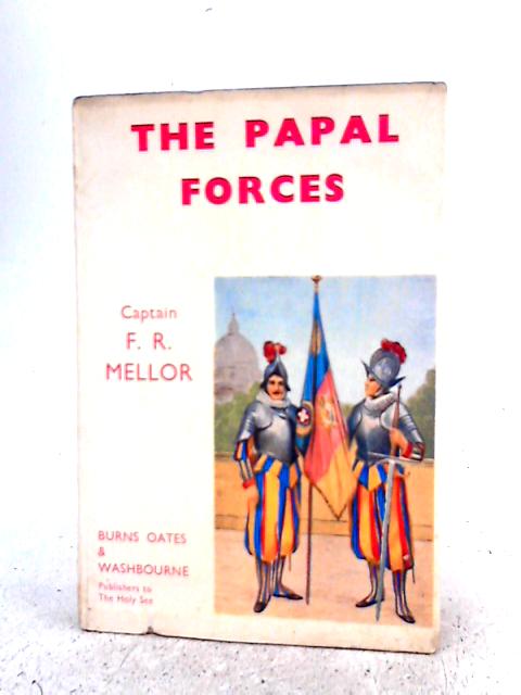 The Papal Forces By Captain F. H. Mellor