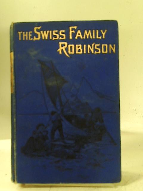 The Swiss Family Robinson By J. Bonnett