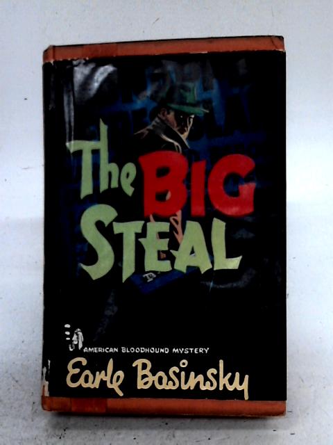 The Big Steal By Earle Basinsky