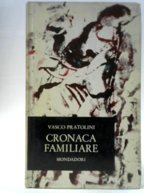 Cronaca Familiare By Vasco Pratolini