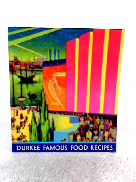 Durkee Famous Foods Recipes - the Century of Progress (Souvenir Book)