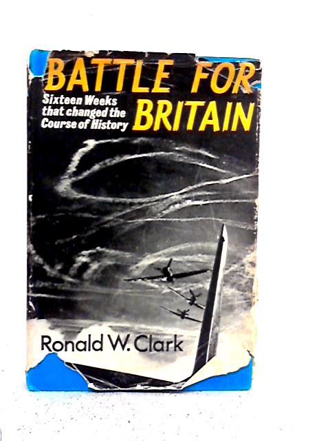 Battle for Britain By R.W. Clark