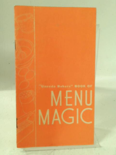 Uneeda Bakers Book of Menu Magic By Unstated