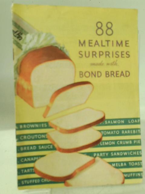 88 Mealtime Surprises Made With Bond Bread von Unstated