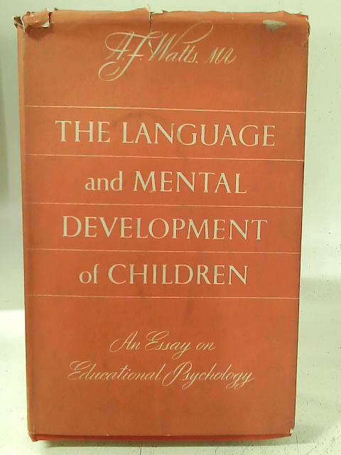 The Language and Mental Development of Children By A. F. Watts