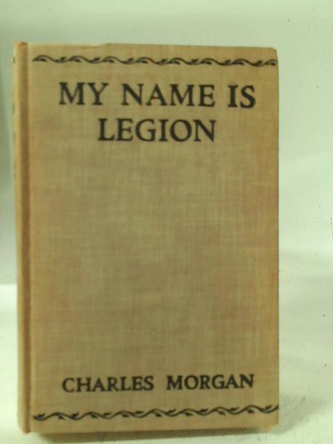 My Name is Legion By Charles Morgan