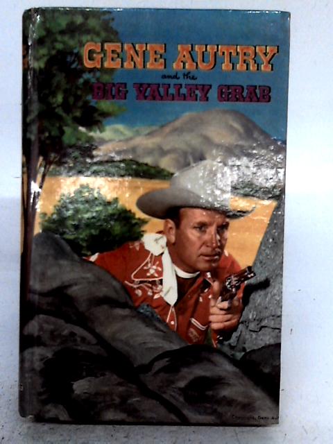 Gene Autry And The Big Valley Grab By H.W. Hutchinson