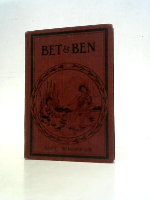 Bet and Ben By Amy Whipple