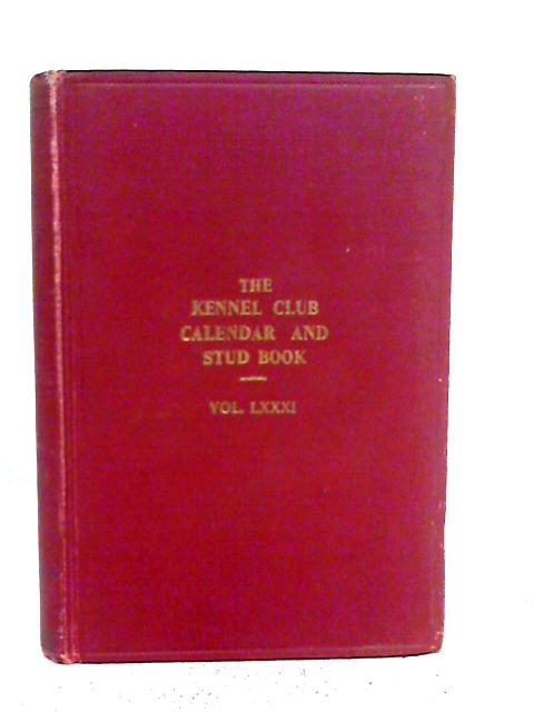 The Kennel Club Calendar & Stud Book for the Year 1953 Vol. LXXXI