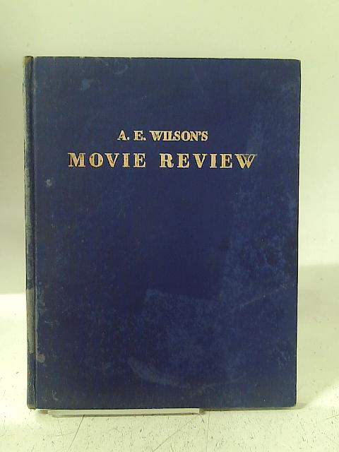A. E. Wilson's Movie Reviews By A. E. Wilson