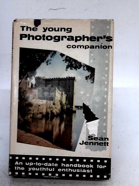 The Young Photographer's Companion By Sean Jennett