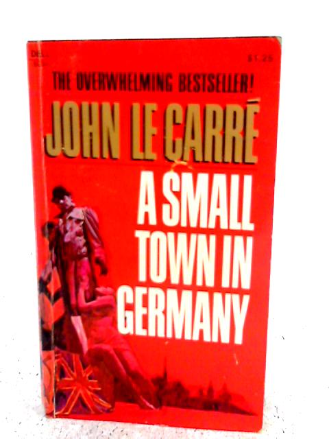 A Small Town in Germany By John Le Carre
