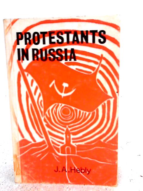 Protestants in Russia By J. A. Hebly