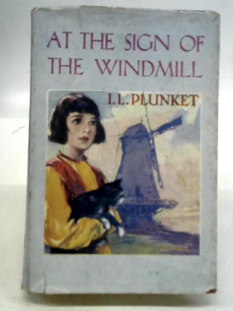 At The Sign Of The Windmill By I L Plunket