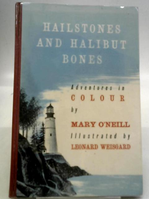 Hailstones and Halibut Bones By Mary O'Neill