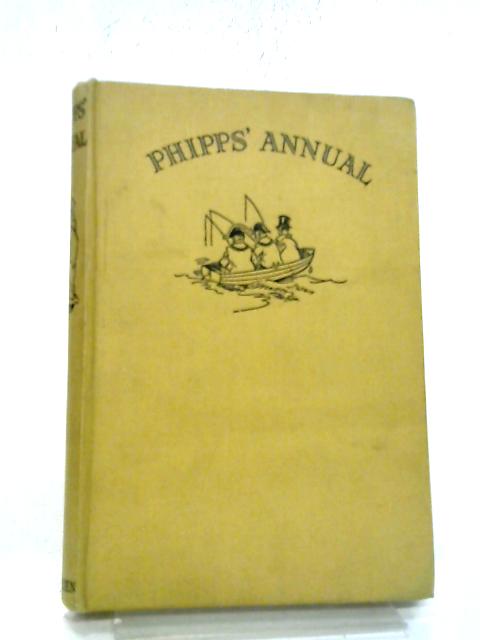 Phipps Annual: Essays By Phipps Of The Daily Mail von Various