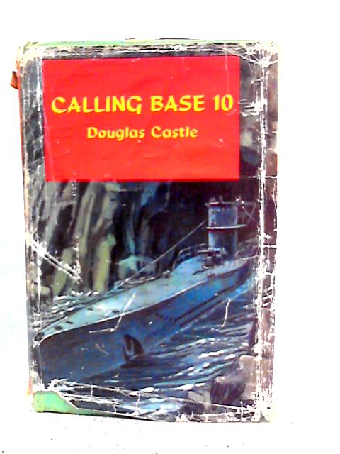 Calling Base 10 By Douglas Castle