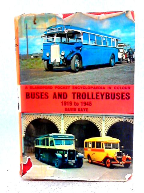 Buses and Trolleybuses 1919 to 1945 By David Kaye