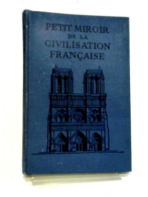 Petit Miroir De La Civilisation Francaise (Heath's Modern language Series) par F Denoeu