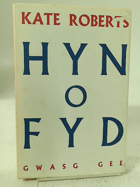 Hyn o Fyd: Llyfer o Storiau By Kate Roberts