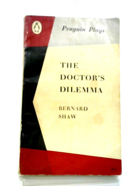 The Doctors Dilemma By Bernard Shaw