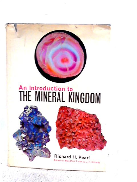 An Introduction to the Mineral Kingdom By Richard H. Pearl