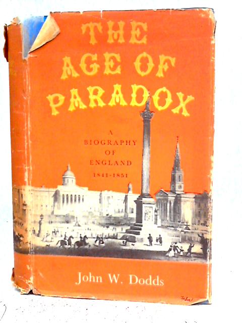 The Age of Paradox By John W. Dodds
